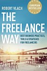 The Freelance Way (Best Business Practices, Tools & Strategies for Freelancers)