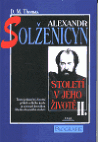 Alexandr Solženicyn - Století v jeho životě II.