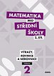 Matematika pro střední školy 2.díl - Učebnice / Výrazy, rovnice a nerovnice, 1.  vydání