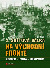 2. světová válka na východní frontě - Historie, fakta, dokumenty