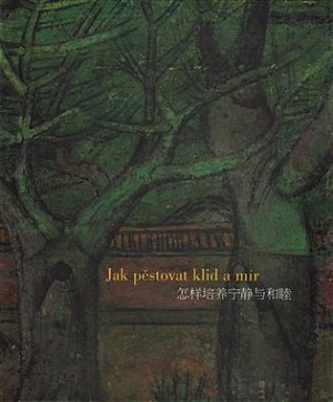 Jak pěstovat klid a mír aneb Pekingské paláce a parky v obrazech Zdeňka Sklenáře a ve vzpomínkovém eseji Josefa Hejzlara