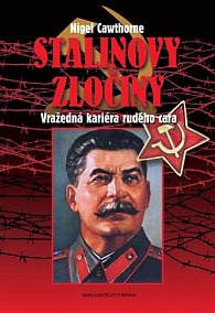 Stalinovy zločiny - Vražedná kariéra rudého cara