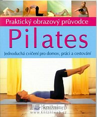 Pilates - praktický obrazový průvodce