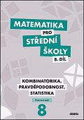 Matematika pro střední školy 8.díl - Kombinatorika, pravděpodobnost, statistika