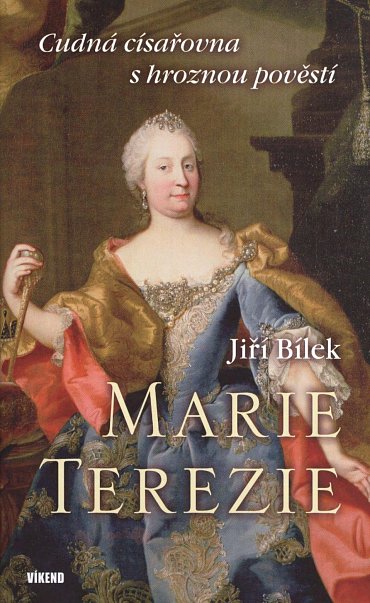 Náhled Marie Terezie – Cudná císařovna s hroznou pověstí