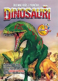 Dinosauři - Tajemní obři z pravěku