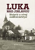 Luka nad Jihlavou - Historie a vývoj osídlení městyse