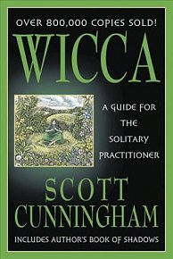 Wicca : A Guide for the Solitary Practitioner