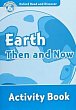 Oxford Read and Discover Level 6 Earth Then and Now Activity Book