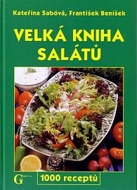 Velká kniha salátů - 1000 receptů