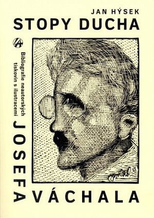 Stopy ducha - Bibliografie neautorských tiskovin s ilustracemi JOSEFA VÁCHALA vydaných česky za jeho života.
