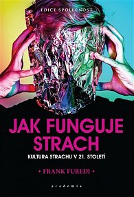 Jak funguje strach - Kultura strachu v 21. století