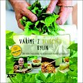 Vaříme z divokých bylin - Sběr rostlin z okolní přírody, rada na jejich použití v kuchyni a jiné zpracován