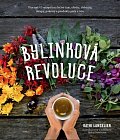 ANAG Bylinková revoluce – Více než 65 receptů na léčivé čaje, elixíry, tinktury, sirupy, pokrmy a produkty péče o tělo