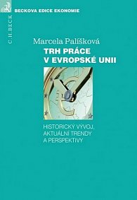 Trh práce v Evropské unii. Historický vývoj, aktuální trendy a perspektivy