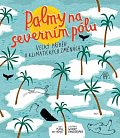 Palmy na severním pólu - Velký příběh o klimatických změnách
