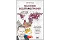 Na konci beztarostnosti - Co nechceme slyšet o Evropě, národních zájmech a zahraniční politice