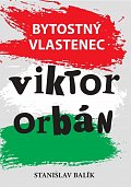 Bytostný vlastenec Viktor Orbán