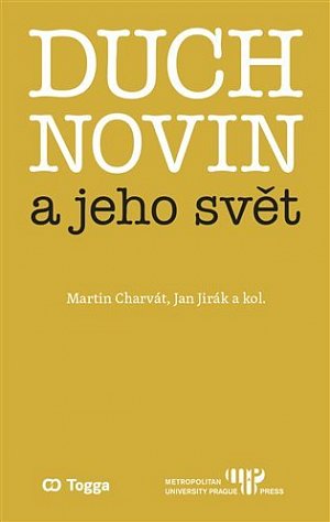 Duch novin a jeho svět - Kapitoly z dějin českého myšlení o médiích 1918-1938 (III.)