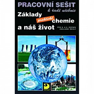 Základy praktické chemie a náš život - Pracovní sešit po 8. a 9. ročník ZŠ
