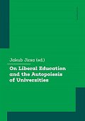 On Liberal Education and the Autopoiesis of Universities