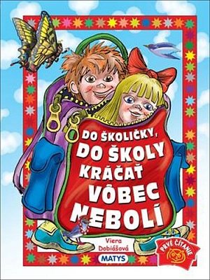 Do školičky, do školy kráčať vôbec nebolí