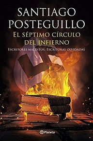 El séptimo círculo del infierno: Escritores malditos, escritoras olvidadas