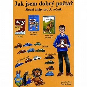 Jak jsem dobrý počtář - Slovní úlohy pro 3. ročník