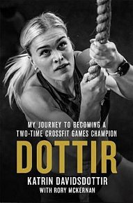 Dottir : My Journey to Becoming a Two-Time Crossfit Games Champion