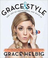 Grace & Style - The Art of Pretending You Have It