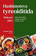 Hashimotova tyreoiditida - 90denní plán léčby štítné žlázy vedoucí k obnově kvality života