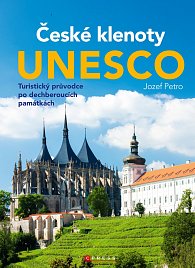 České klenoty UNESCO - Turistický průvodce po dechberoucích památkách, 1.  vydání