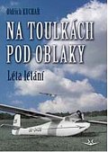 Na toulkách pod oblaky 1 - Léta létání