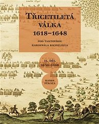 Třicetiletá válka II. díl 1618-1648 - Pod taktovkou kardinála Richelieu