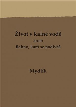 Život v kalné vodě aneb Bahno, kam se podíváš