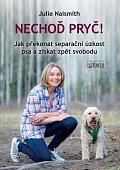 Nechoď pryč! - Jak překonat separační úzkost psa a získat zpět svobodu