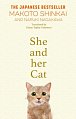 She and her Cat: for fans of Travelling Cat Chronicles and Convenience Store Woman