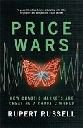 Price Wars : How Chaotic Markets Are Creating a Chaotic World
