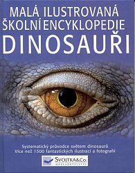 Dinosauři - Malá ilustrovaná školní encyklopedie