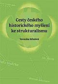 Cesty českého historického myšlení ke strukturalismu