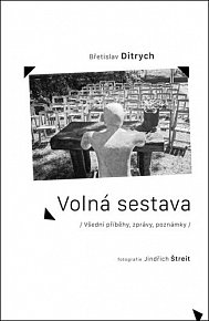 Volná sestava - Všední příběhy, zprávy, poznámky