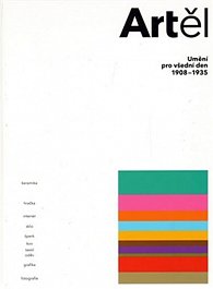 Artěl - Umění pro všední den 1908 - 1935