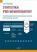 Statistika pro nematematiky - Pravděpodobnostní myšlení a základy statistiky nejen v moderní medicíně