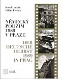 Německý podzim 1989 v Praze / Der Deutsche Herbst 1989 in Prag