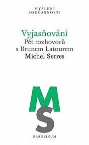 Vyjasňování Pět rozhovorů s Brunem Latourem