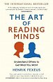 The Art of Reading Minds : Understand Others to Get What You Want