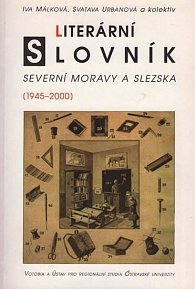 Literární slovník Severní Moravy a Slezska (1945 - 2000)