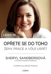 Lean in. Opřete se do toho - Ženy, práce a vůle uspět