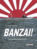 Banzai! Paměti kapitána japonské ponorky