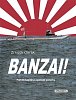 Banzai! Paměti kapitána japonské ponorky